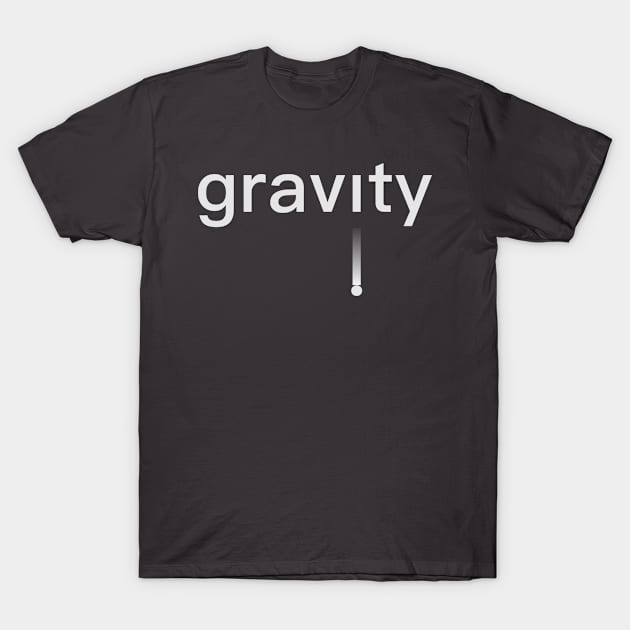 Text "gravity" with a falling point T-Shirt by Inch